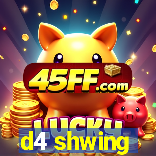 d4 shwing